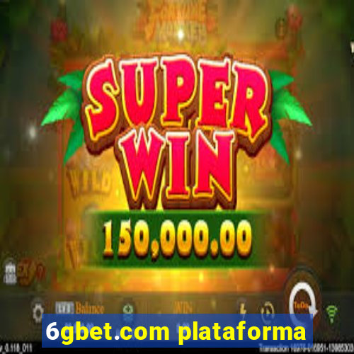 6gbet.com plataforma